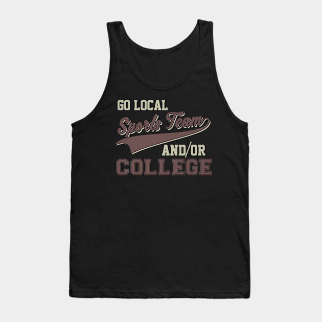 Vintage Go Local Sports Team And/Or College Funny Tank Top by theperfectpresents